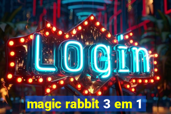 magic rabbit 3 em 1